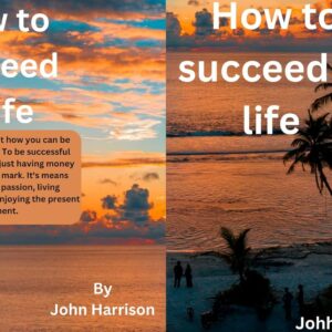 How to succeed in life