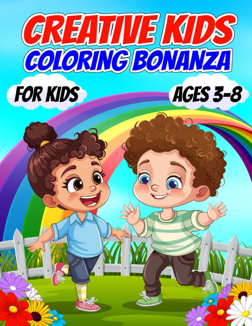 CREATIVE KIDS COLORING BONANZA: FOR KIDS AGES 3 to 8