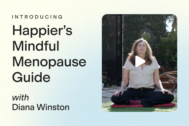 Get Happier Meditation’s FREE Mindful Menopause Guide Get Happier Meditation’s FREE Mindful Menopause Guide