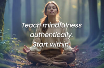 How to Start Teaching Mindfulness (Even if You’re Still Learning)